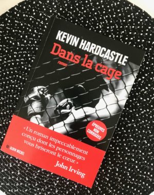 Dans la cage Kevin Hardcastle Albin Michel roman