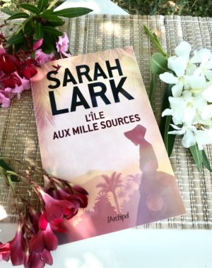 Sarah Lark l'île aux mille fleurs roman d'évasion