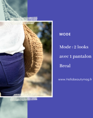 Mode : 2 looks avec 1 pantalon Breal
